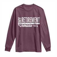 My Retirement Vehicle Golf Cart Long Sleeve Shirt Funny Retired Plan - Wonder Print Shop