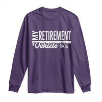 My Retirement Vehicle Golf Cart Long Sleeve Shirt Funny Retired Plan - Wonder Print Shop