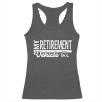 My Retirement Vehicle Golf Cart Racerback Tank Top Funny Retired Plan - Wonder Print Shop