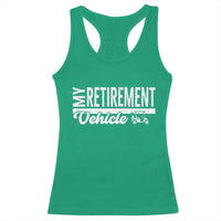 My Retirement Vehicle Golf Cart Racerback Tank Top Funny Retired Plan - Wonder Print Shop