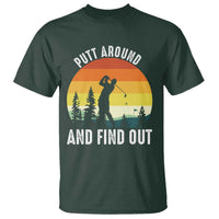 Funny Golf Quote T Shirt Putt Around And Find Out - Wonder Print Shop