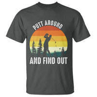 Funny Golf Quote T Shirt Putt Around And Find Out - Wonder Print Shop