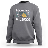 I Love You A Latke Sweatshirt Funny Hanukkah Gift For Latke Lover - Wonder Print Shop