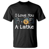 I Love You A Latke T Shirt Funny Hanukkah Gift For Latke Lover - Wonder Print Shop