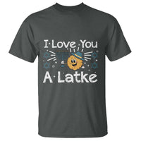 I Love You A Latke T Shirt Funny Hanukkah Gift For Latke Lover - Wonder Print Shop