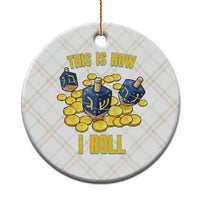 Funny Hanukkah Dreidel Ceramic Ornament This Is How I Roll Gift - Wonder Print Shop