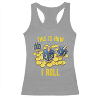 Funny Hanukkah Dreidel Racerback Tank Top This Is How I Roll Gift - Wonder Print Shop