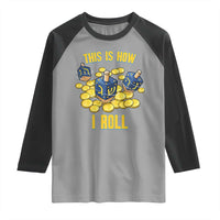 Funny Hanukkah Dreidel Raglan Shirt This Is How I Roll Gift - Wonder Print Shop