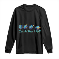 Hanukkah Dreidel Long Sleeve Shirt This Is How I Roll Jewish Holiday Gift - Wonder Print Shop