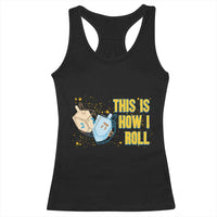 This Is How I Roll Racerback Tank Top Jewish Holiday Dreidel Gift - Wonder Print Shop