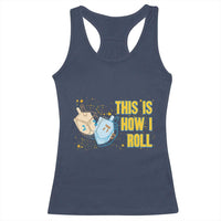 This Is How I Roll Racerback Tank Top Jewish Holiday Dreidel Gift - Wonder Print Shop
