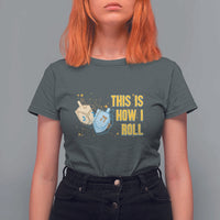 This Is How I Roll T Shirt For Women Jewish Holiday Dreidel Gift - Wonder Print Shop