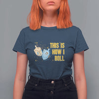 This Is How I Roll T Shirt For Women Jewish Holiday Dreidel Gift - Wonder Print Shop