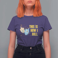 This Is How I Roll T Shirt For Women Jewish Holiday Dreidel Gift - Wonder Print Shop