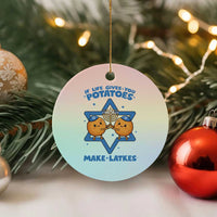 Funny Hanukkah Gift Ceramic Ornament If Life Gives You Potatoes Make Latkes - Wonder Print Shop