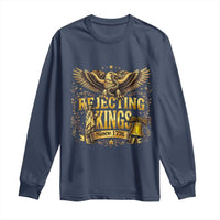 Rejecting Kings Since 1776 Long Sleeve Shirt Eagle Freedom Patriotic