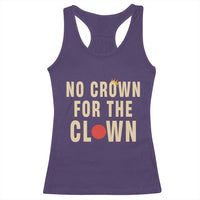 Funny No Crown For The Clown Racerback Tank Top Anti Authoritarian Humor