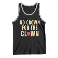 Funny No Crown For The Clown Tank Top Anti Authoritarian Humor