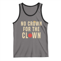 Funny No Crown For The Clown Tank Top Anti Authoritarian Humor