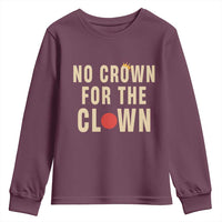 Funny No Crown For The Clown Youth Sweatshirt Anti Authoritarian Humor