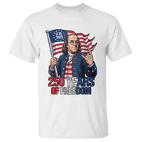 Patriotic Benjamin Franklin T Shirt 250 Years Of Freedom