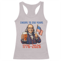 Funny Benjamin Franklin Racerback Tank Top Cheers To 250 Years