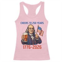 Funny Benjamin Franklin Racerback Tank Top Cheers To 250 Years
