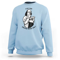 Funny Benjamin Franklin Sweatshirt Can I Be Frank With You