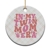 In My Twin Mom Era Ceramic Ornament Funny Mama Twin Pregnancy Announcement
