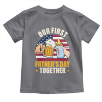 Patriotic Our First Fathers Day Together Toddler T Shirt Gift For New Dad