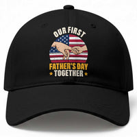 Our First Fathers Day Together Baseball Cap Patriotic New Dad Gift
