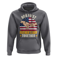 Our First Fathers Day Together Hoodie Patriotic New Dad Gift