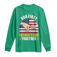 Our First Fathers Day Together Long Sleeve Shirt Patriotic New Dad Gift