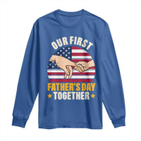 Our First Fathers Day Together Long Sleeve Shirt Patriotic New Dad Gift
