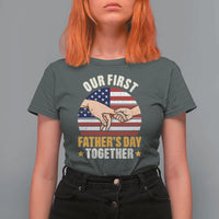 Our First Fathers Day Together T Shirt For Women Patriotic New Dad Gift