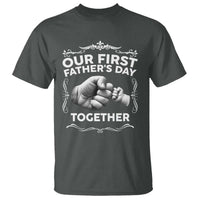 Proud New Dad T Shirt Our First Fathers Day Together Gift