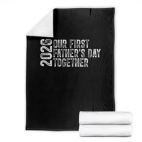 Our First Fathers Day Together 2026 Throw Blanket New Dad Gift