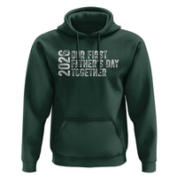 Our First Fathers Day Together 2026 Hoodie New Dad Gift
