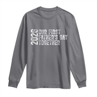 Our First Fathers Day Together 2026 Long Sleeve Shirt New Dad Gift