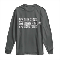 Our First Fathers Day Together 2026 Long Sleeve Shirt New Dad Gift
