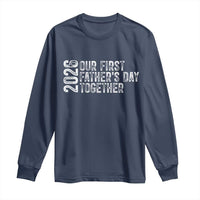 Our First Fathers Day Together 2026 Long Sleeve Shirt New Dad Gift