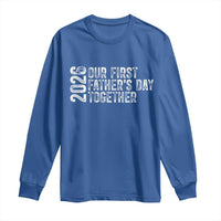 Our First Fathers Day Together 2026 Long Sleeve Shirt New Dad Gift