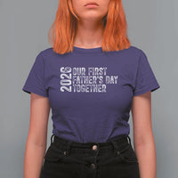 Our First Fathers Day Together 2026 T Shirt For Women New Dad Gift