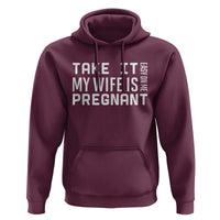 Funny Dad To Be Gift Hoodie Take It Easy On Me My Wife Is Pregnant