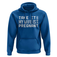 Funny Dad To Be Gift Hoodie Take It Easy On Me My Wife Is Pregnant