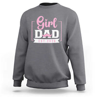 Girl Dad Est 2026 Sweatshirt Proud New Dad Gift