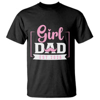 Girl Dad Est 2026 T Shirt Proud New Dad Gift