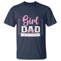 Girl Dad Est 2026 T Shirt Proud New Dad Gift