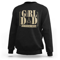 Girl Dad Her Protector Forever Sweatshirt New Dad Fathers Day Gift