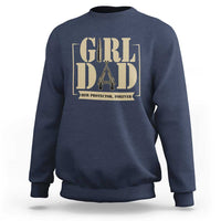 Girl Dad Her Protector Forever Sweatshirt New Dad Fathers Day Gift